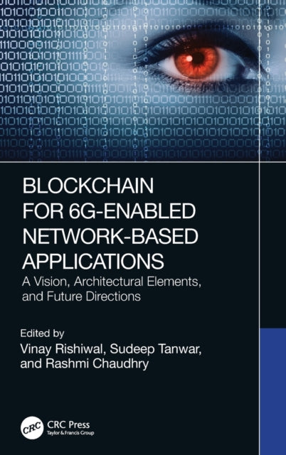 Book cover of: Blockchain for 6G-Enabled Network-Based Applications. By: Sudeep Tanwar