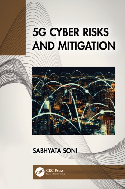 Book cover of: 5G Cyber Risks and Mitigation. By: Sabhyata Soni