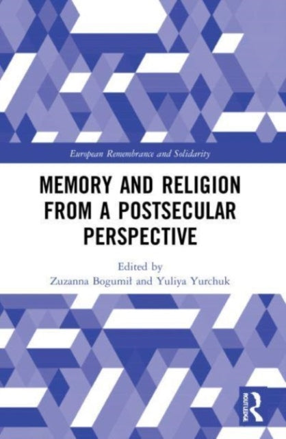 Book cover of: Memory and Religion from a Postsecular Perspective. By: Zuzanna Bogumil