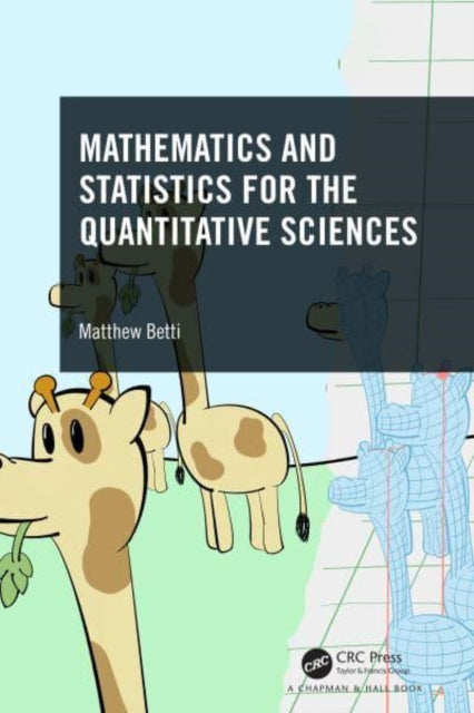 Book cover of: Mathematics and Statistics for the Quantitative Sciences. By: Matthew Betti