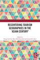 Book cover of: Recentering Tourism Geographies in the ‘Asian Century’. By: Harng Luh Sin