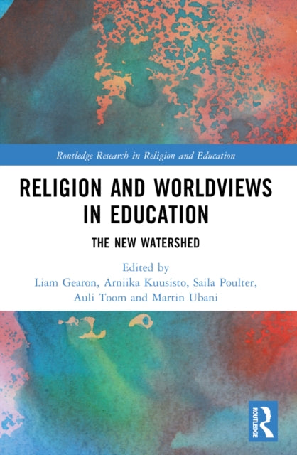 Book cover of: Religion and Worldviews in Education. By: Liam Gearon