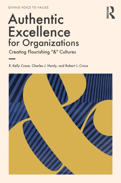 Book cover of: Authentic Excellence for Organizations. By: R.Kelly Crace