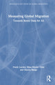 Book cover of: Measuring Global Migration. By: Frank Laczko