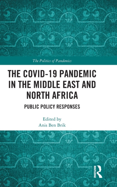 Book cover of: COVID-19 Pandemic in the Middle East and North Africa. By: Anis Ben Brik