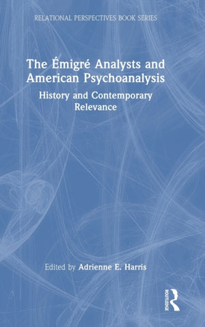 The Emigre Analysts and American Psychoanalysis