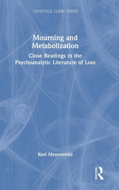 Book cover of: Mourning and Metabolization. By: Rael Meyerowitz