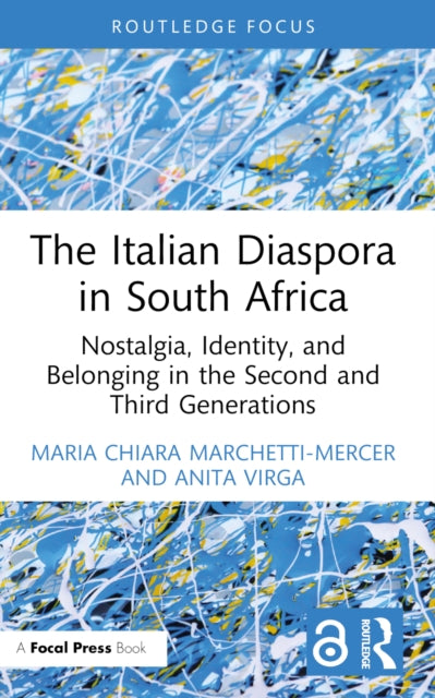 Book cover of: Italian Diaspora in South Africa. By: Maria Chiara Marchetti-Mercer