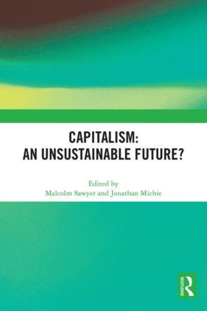 Book cover of: Capitalism: An Unsustainable Future?