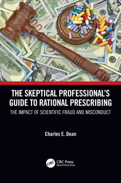 Book cover of: Skeptical Professional’s Guide to Rational Prescribing. By: Charles E. Dean