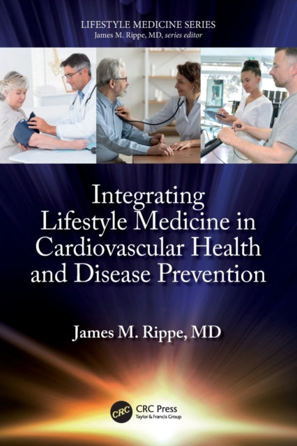 Book cover of: Integrating Lifestyle Medicine in Cardiovascular Health and Disease Prevention. By: James M. Rippe