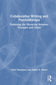 Book cover of: Collaborative Writing and Psychotherapy. By: Trish Thompson