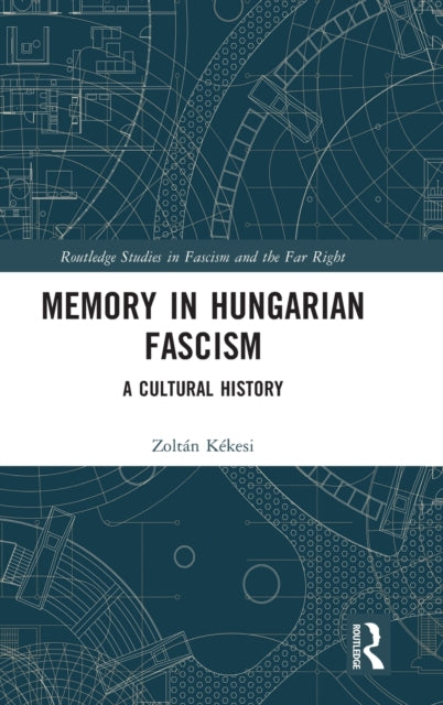 Book cover of: Memory in Hungarian Fascism. By: Zoltán Kékesi