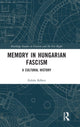 Book cover of: Memory in Hungarian Fascism. By: Zoltán Kékesi