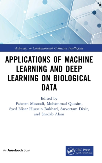 Book cover of: Applications of Machine Learning and Deep Learning on Biological Data. By: Faheem Masoodi