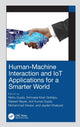 Book cover of: Human-Machine Interaction and IoT Applications for a Smarter World. By: Nishu Gupta