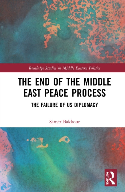 Book cover of: End of the Middle East Peace Process. By: Samer Bakkour
