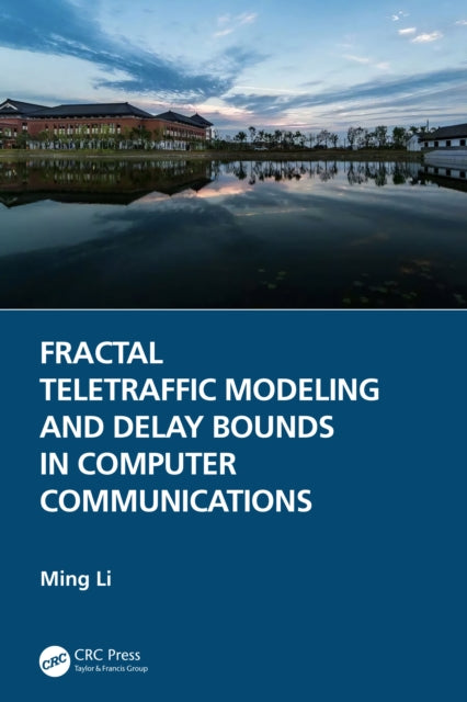 Book cover of: Fractal Teletraffic Modeling and Delay Bounds in Computer Communications. By: Ming Li