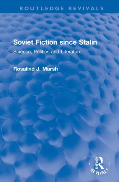 Book cover of: Soviet Fiction since Stalin. By: Rosalind J. Marsh