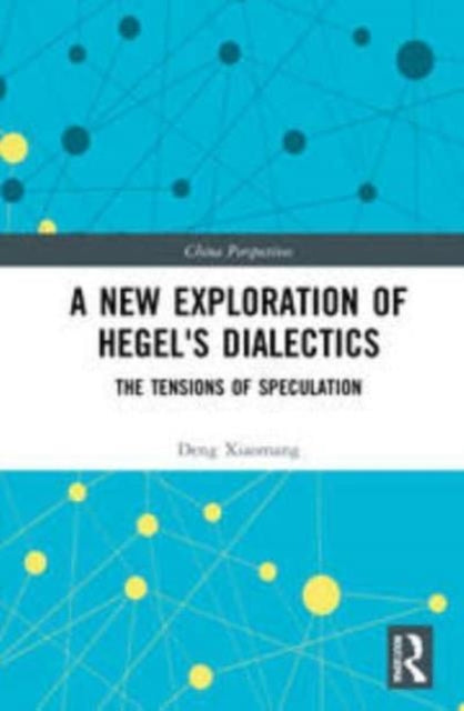 Book cover of: New Exploration of Hegel's Dialectics