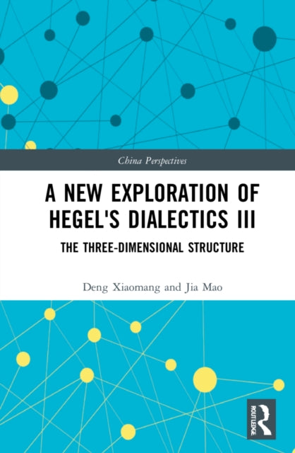 Book cover of: New Exploration of Hegel's Dialectics III
