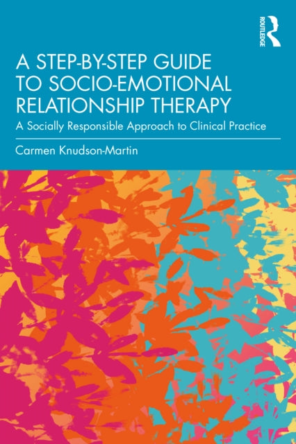 Book cover of: Step-by-Step Guide to Socio-Emotional Relationship Therapy. By: Carmen Knudson-Martin