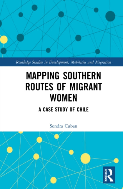 Book cover of: Mapping Southern Routes of Migrant Women. By: Sondra Cuban