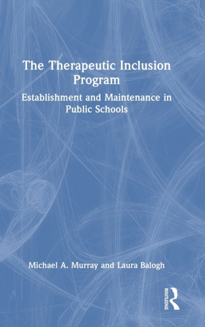 Book cover of: Therapeutic Inclusion Program. By: Michael A. Murray