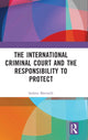 Book cover of: International Criminal Court and the Responsibility to Protect. By: Stefano Marinelli