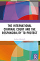 Book cover of: International Criminal Court and the Responsibility to Protect. By: Stefano Marinelli