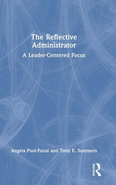 Book cover of: Reflective Administrator. By: Angela E. Pool-Funai