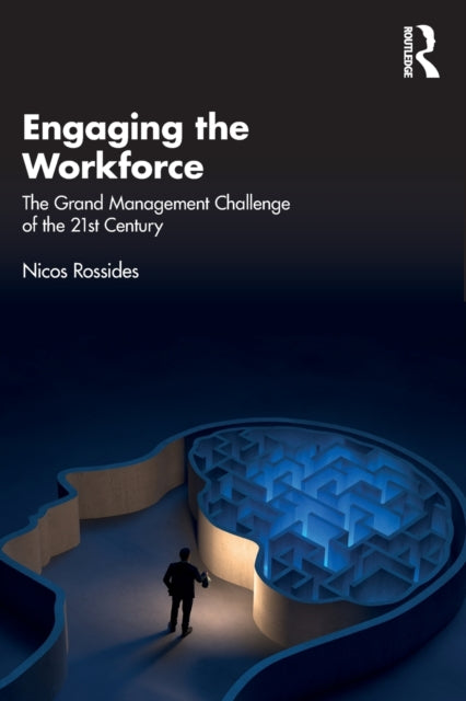 Book cover of: Engaging the Workforce. By: Nicos Rossides