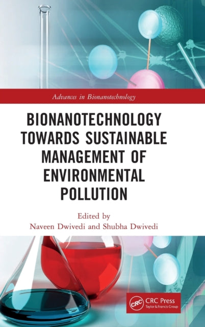 Book cover of: Bionanotechnology Towards Sustainable Management of Environmental Pollution. By: Naveen Dwivedi
