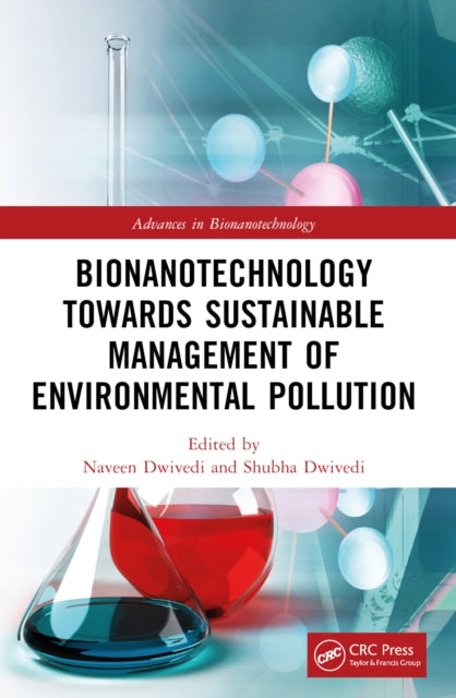 Book cover of: Bionanotechnology Towards Sustainable Management of Environmental Pollution. By: Naveen Dwivedi