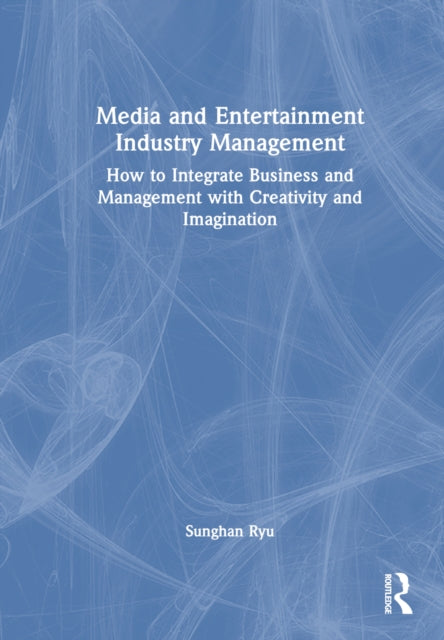 Book cover of: Media and Entertainment Industry Management. By: Sunghan Ryu