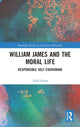 Book cover of: William James and the Moral Life. By: Todd Lekan