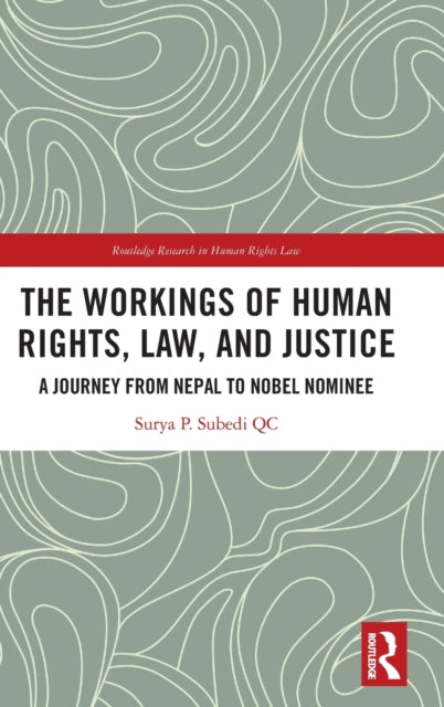 Book cover of: Workings of Human Rights, Law and Justice. By: Subedi, QC, Surya