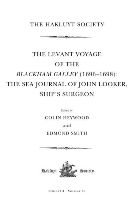 The Levant Voyage of the Blackham Galley (1696-1698)