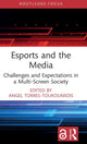 Book cover of: Esports and the Media. By: Ángel Torres-Toukoumidis