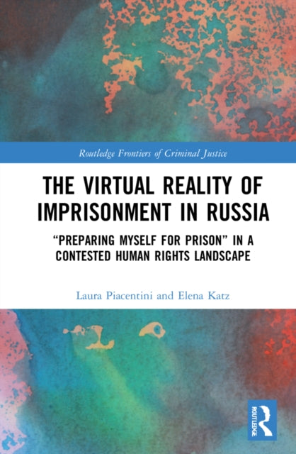 Book cover of: Virtual Reality of Imprisonment in Russia. By: Laura Piacentini