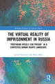 Book cover of: Virtual Reality of Imprisonment in Russia. By: Laura Piacentini