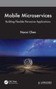 Book cover of: Mobile Microservices. By: Nanxi Chen