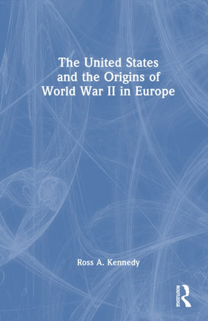 The United States and the Origins of World War II in Europe