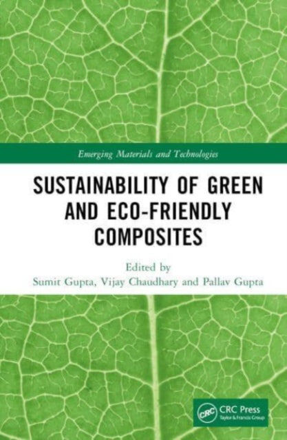 Book cover of: Sustainability of Green and Eco-friendly Composites. By: Sumit Gupta