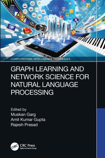 Book cover of: Graph Learning and Network Science for Natural Language Processing. By: Muskan Garg