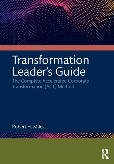 Book cover of: Transformation Leader’s Guide. By: Robert H. Miles