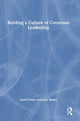 Book cover of: Building a Culture of Conscious Leadership. By: Potter, David