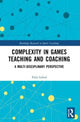 Book cover of: Complexity in Games Teaching and Coaching. By: Felix Lebed