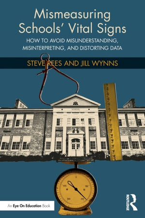 Mismeasuring Schools’ Vital Signs