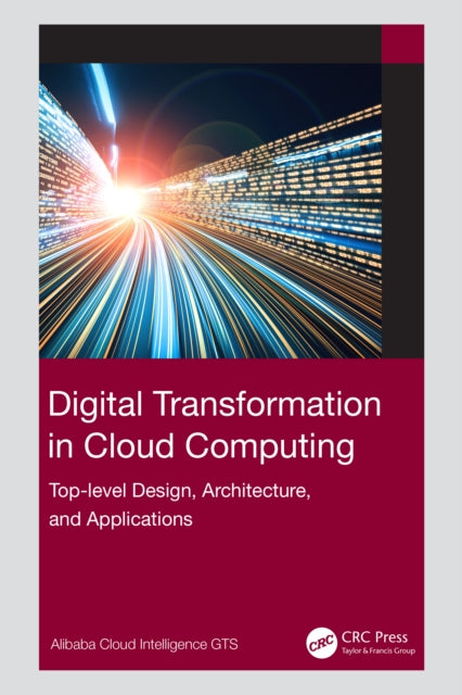 Book cover of: Digital Transformation in Cloud Computing. By: Alibaba Cloud Intelligence GTS Staff